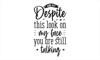 and yet despite this look on my face you are still talking SVG craft design.