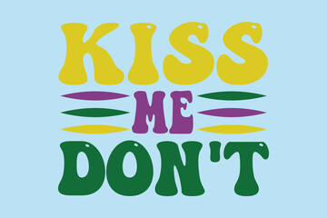 kiss me don't