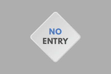 No Entry text Button. No Entry Sign Icon Label Sticker Web Buttons
