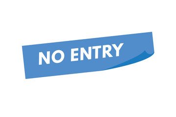 No Entry text Button. No Entry Sign Icon Label Sticker Web Buttons
