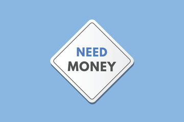 Need Money text Button. Need Money Sign Icon Label Sticker Web Buttons

