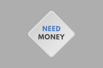 Need Money text Button. Need Money Sign Icon Label Sticker Web Buttons
