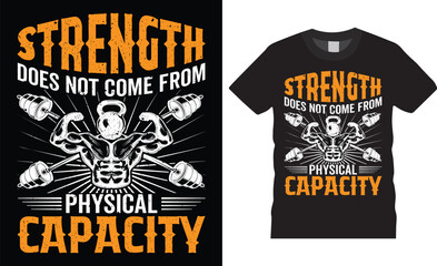 Strength Physical capacity gym t-shirt design vector template. strength does not comes from physical capacity