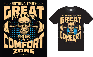Inspiring physical capacity gym t-shirt design vector template. nothing truly great ever came from comfort zone