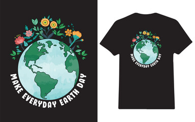 Make everyday earth day t-shirt design vector