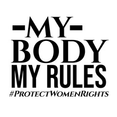 My Body My Rules Texan Pro Choice