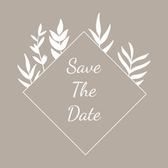 Obraz premium Save Date template. Wedding invitation card with floral and elements. Boho brown card with botanical line elements