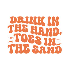 Drink in the hand, toes in the sand