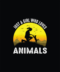 JUST A GIRL WHO LOVES ANIMALS Pet t shirt design