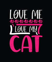 Love me love my cat quote t-shirt design template vector