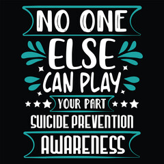 Suicide Prevention Awareness T-Shirt, Suicide Vector t-shirt Design, Suicide awareness typography t-shirt design