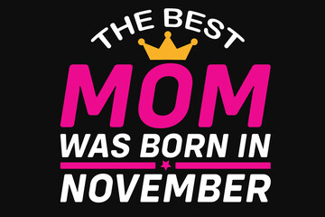 Fototapeta na wymiar The best mom was born in november