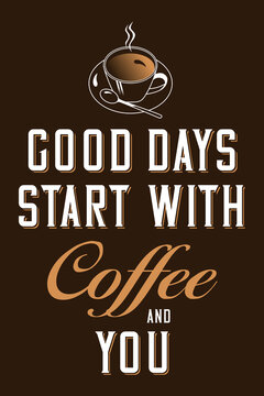 Good days start with coffee