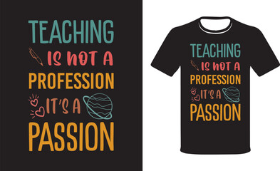 Teacher T-Shirt design, Modern colorful motivational T-shirt quotes. T-shirt design, motivational quotes T-shirt design vector template.