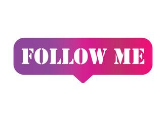 Follow me graphic concept symbol, speech button web label, vector illustration