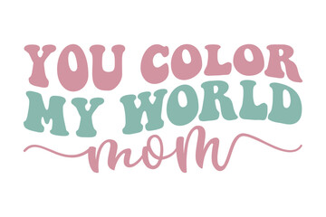 you color my world mom