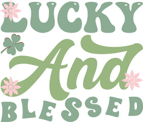 lucky and blessed