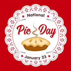 Pie Day, January 23, tasty American national holiday, fresh baked sweet dessert treat, round eyelet lace doily place mat, isolated on red background