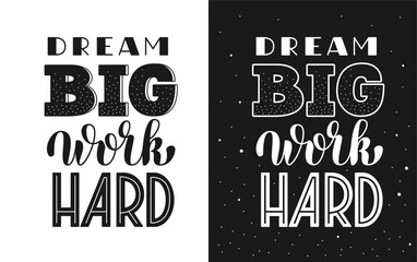 Naklejka premium Dream Big Work Hard Inspirational Quote. Vector Hand Lettering of Motivational Phrase. 