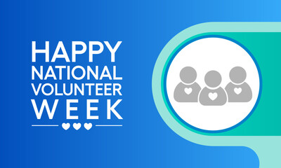 National Volunteer week is observed every year in April, to honoring all of the volunteers in our communities as well as encouraging volunteerism throughout the week. Vector illustration