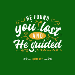 Muslim Quote and Saying background banner poster. He found you lost and he guided.