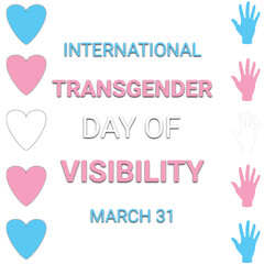 International Transgender Day of Visibility vector illustration. Transgender flag in hearts and hands shape icon. Transgender Day of Visibility Poster, March 31. Important day