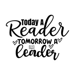 Today a Reader, Tomorrow a Leader