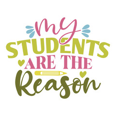 My Students Are the Reason