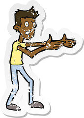 retro distressed sticker of a cartoon man desperately explaining