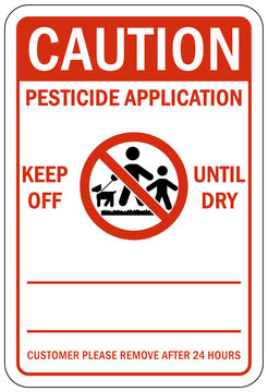 Pesticide application warning sign and labels keep off until dry. Customer please remove after 24 hours
