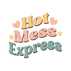 Hot Mess Express
