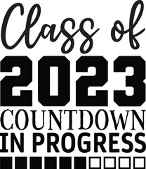 Class of 2023 countdown in progress class of 2023 graduate svg designs