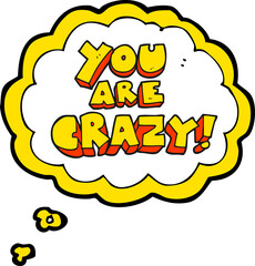you are crazy thought bubble cartoon symbol