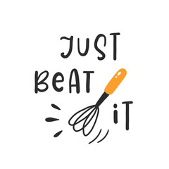 Just beat it. Hand drawn vector illustration. For badges, labels, logo, bakery, street festival, farmers market, country fair, shop, kitchen classes, cafe, food studio