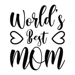 World's best mom Mother's day shirt print template, typography design for mom mommy mama daughter grandma girl women aunt mom life child best mom adorable shirt