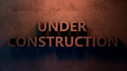 Under Construction sign 3d illustration. Concrete letters on the wall. Dramatic light - 580860470
