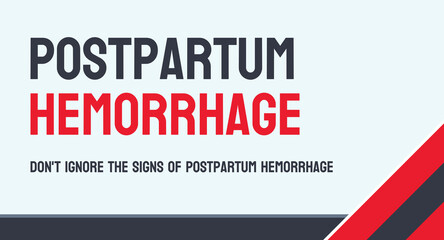 Postpartum Hemorrhage: Excessive bleeding after childbirth.