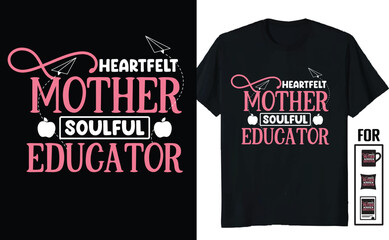 Heartfelt Mother Soulful Educator Mom Teacher Educator Teaching
