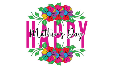 Happy Mother's day T-shirt  with lettering and Flower background. Hand drawn typography Vector design. Spring Mother's day holiday vector illustration for logo, label, print, poster or invitation