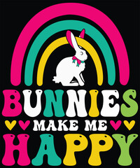  BUNNIES MAKE ME HAPPY Toddler Girl Kid Mom Cute Easter Bunny T-Shirt design.