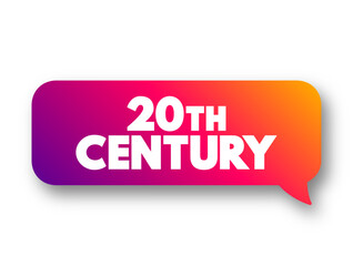 20th Century text concept message bubble for presentations and reports