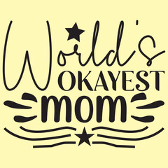 Fototapeta na wymiar World's Okayest Mom Mother's Day SVG Design Vector File.