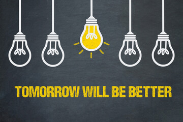 Tomorrow will be better	 - obrazy, fototapety, plakaty