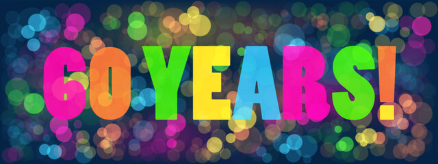 60 YEARS! colorful vector banner with bokeh background