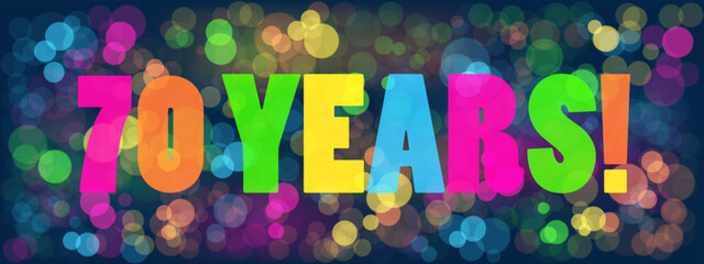 70 YEARS! colorful vector banner with bokeh background