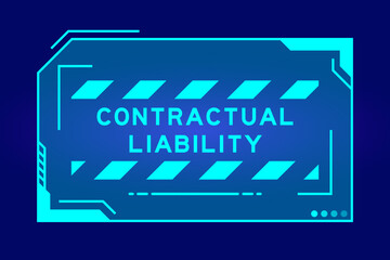 Futuristic hud banner that have word contractual liability on user interface screen on blue background