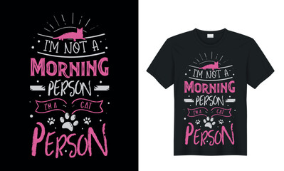 I'm not a morning person I'm a cat person typography graphic print ready t-shirt design.