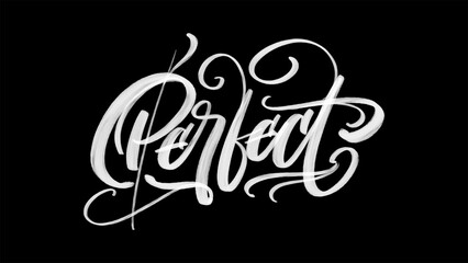 Perfect in hand lettering black and white style