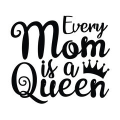 Every non is a queen Mother's day shirt print template, typography design for mom mommy mama daughter grandma girl women aunt mom life child best mom adorable shirt