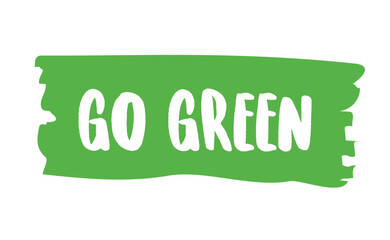 Go Green emblem. Eco-friendly slogan. Lettering style, environmental message.